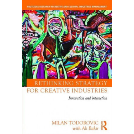 Rethinking Strategy for Creative Industries: Innovation and Interaction