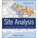 Site Analysis: Informing Context-Sensitive and Sustainable Site Planning and Design