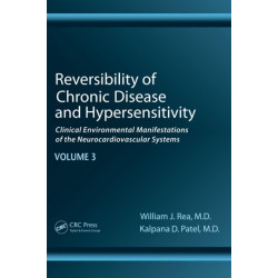 Reversibility of Chronic Disease and Hypersensitivity, Volume 3: Clinical Environmental Manifestations of the Neurocardiovascular Systems
