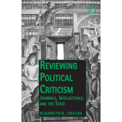 Reviewing Political Criticism: Journals, Intellectuals, and the State