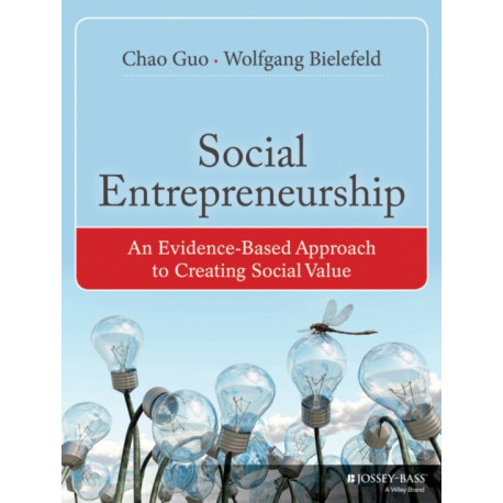 Social Entrepreneurship: An Evidence-Based Approach to Creating Social Value
