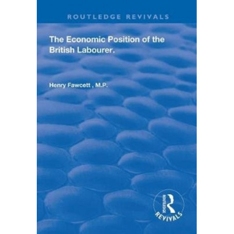 The Economic Position of the British Labourer