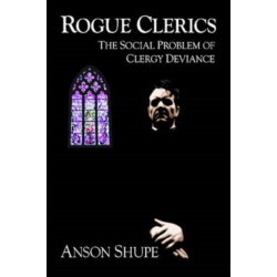 Rogue Clerics: The Social Problem of Clergy Deviance