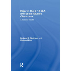 Rigor in the 6–12 ELA and Social Studies Classroom: A Teacher Toolkit