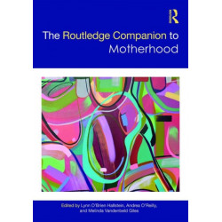 The Routledge Companion to Motherhood