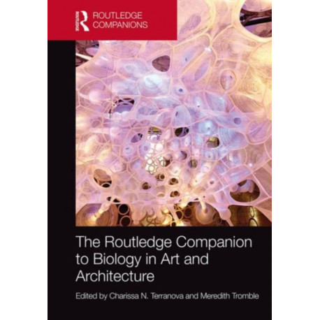 The Routledge Companion to Biology in Art and Architecture