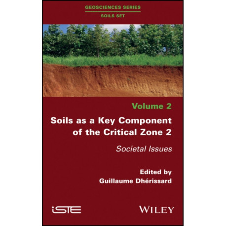 Soils as a Key Component of the Critical Zone 2: Societal Issues