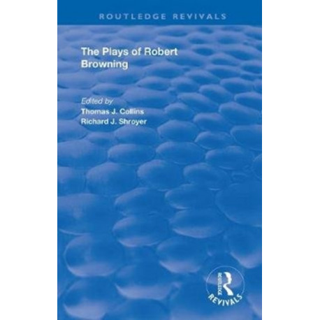 The Plays of Robert Browning