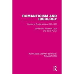 Romanticism and Ideology: Studies in English Writing 1765-1830
