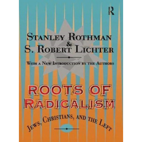 Roots of Radicalism: Jews, Christians, and the Left