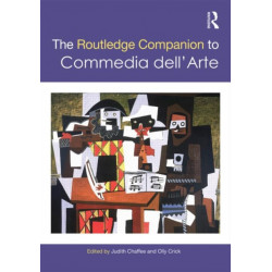The Routledge Companion to Commedia dell'Arte
