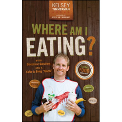 Where Am I Eating?: An Adventure Through the Global Food Economy with Discussion Questions and a Guide to Going "Glocal"