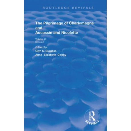 The Pilgrimage of Charlemagne and Aucassin and Nicolette