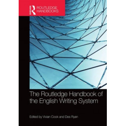 The Routledge Handbook of the English Writing System