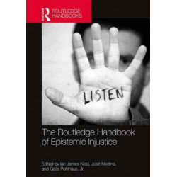 The Routledge Handbook of Epistemic Injustice
