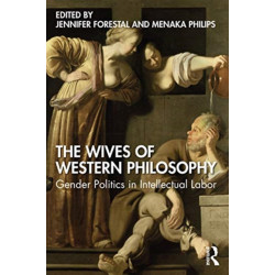 The Wives of Western Philosophy: Gender Politics in Intellectual Labor