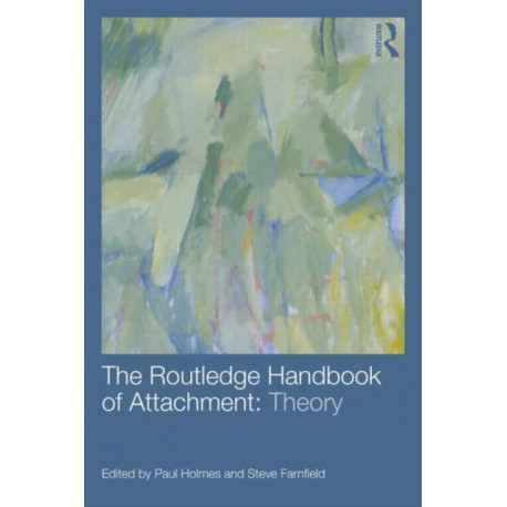 The Routledge Handbook of Attachment: Theory