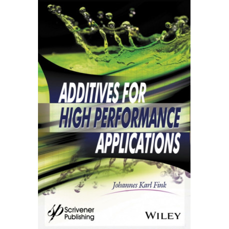 Additives for High Performance Applications: Chemistry and Applications