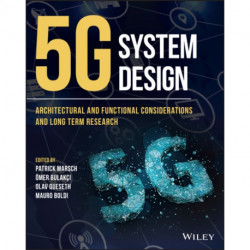 5G System Design: Architectural and Functional Considerations and Long Term Research