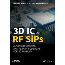 3D IC and RF SiPs: Advanced Stacking and Planar Solutions for 5G Mobility