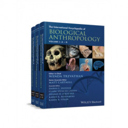 The International Encyclopedia of Biological Anthropology, 3 Volume Set: 3 Volume Set
