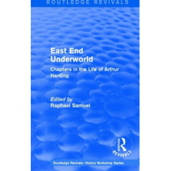 East End Underworld (1981): Chapters in the Life of Arthur Harding