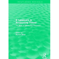 Routledge Revivals: A Landmark in Accounting Theory (1996): The Work of Gabriel A.D. Preinreich