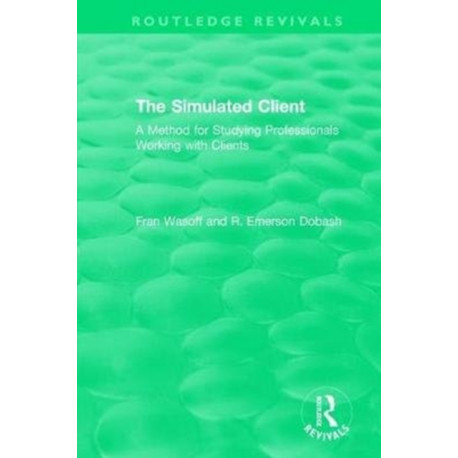 The Simulated Client (1996): A Method for Studying Professionals Working with Clients
