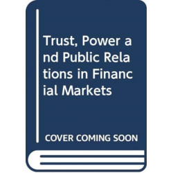 Trust, Power and Public Relations in Financial Markets