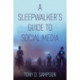A Sleepwalker's Guide to Social Media