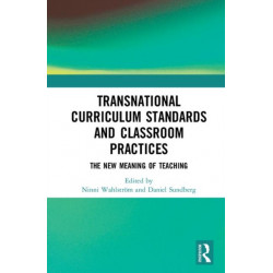 Transnational Curriculum Standards and Classroom Practices: The New Meaning of Teaching