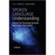 Spoken Language Understanding: Systems for Extracting Semantic Information from Speech