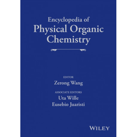 Encyclopedia of Physical Organic Chemistry, 6 Volume Set: 6 Volume Set