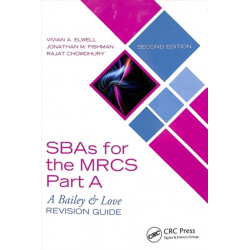 SBAs for the MRCS Part A: A Bailey & Love Revision Guide: A Bailey and Love Revision Guide