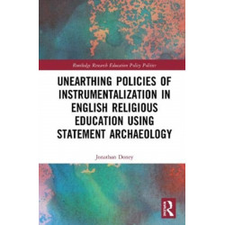 Unearthing Policies of Instrumentalization in English Religious Education Using Statement Archaeology