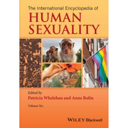 The International Encyclopedia of Human Sexuality, 3 Volume Set: 3 Volume Set