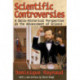 Scientific Controversies: A Socio-Historical Perspective on the Advancement of Science