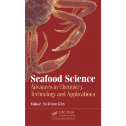 Seafood Science: Advances in Chemistry, Technology and Applications
