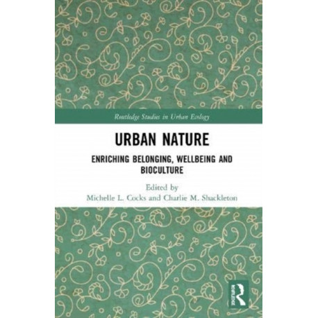 Urban Nature: Enriching Belonging, Wellbeing and Bioculture