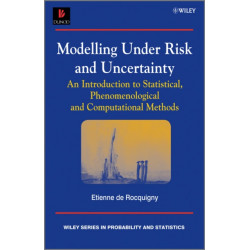 Modelling Under Risk and Uncertainty: An Introduction to Statistical, Phenomenological and Computational Methods