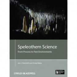 Speleothem Science: From Process to Past Environments