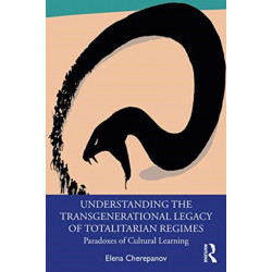 Understanding the Transgenerational Legacy of Totalitarian Regimes: Paradoxes of Cultural Learning
