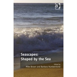 Seascapes: Shaped by the Sea: Embodied Narratives and Fluid Geographies