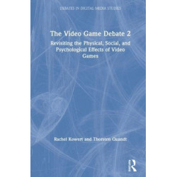 The Video Game Debate 2: Revisiting the Physical, Social, and Psychological Effects of Video Games