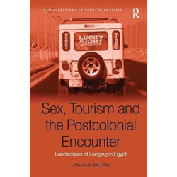 Sex, Tourism and the Postcolonial Encounter: Landscapes of Longing in Egypt