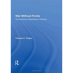 War Without Fronts: The American Experience In Vietnam