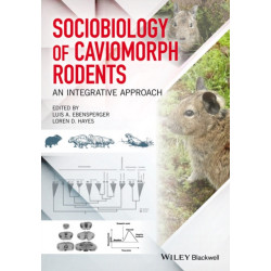 Sociobiology of Caviomorph Rodents: An Integrative Approach