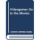 Videogames Go to the Movies