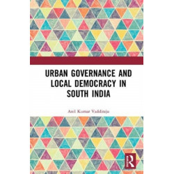 Urban Governance and Local Democracy in South India