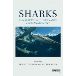Sharks: Conservation, Governance and Management: Conservation, governance and management